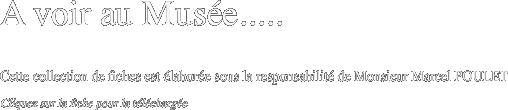 A voir au Musée.....